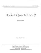 Pocket Quartet No. 9 : For String Quartet.