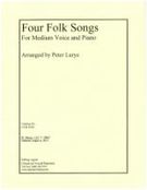 Four Folk Songs : For Medium Voice and Piano / arranged by Peter Lurye.