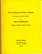 Three Hymns and Three Anthems : For Treble Chorus, Soloists and Organ / Ed. Barbara Garvey Jackson.