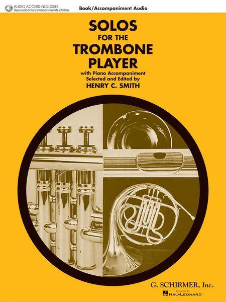 Solos For The Trombone Player With Piano Accompaniment / Selected and Ed. by Henry C. Smith.