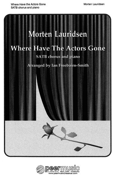 Where Have All The Actors Gone? : For SATB Chorus.