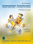 Kinderleichtes Streichkonzert = Simply Child's Play - A Concert For Strings : For 2 and 3 Violins.