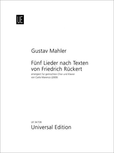 Fünf Lieder Nach Texten Von Friedrich Rückert : Für Gemischten Chor & Klavier / arr. Carlo Marenco.