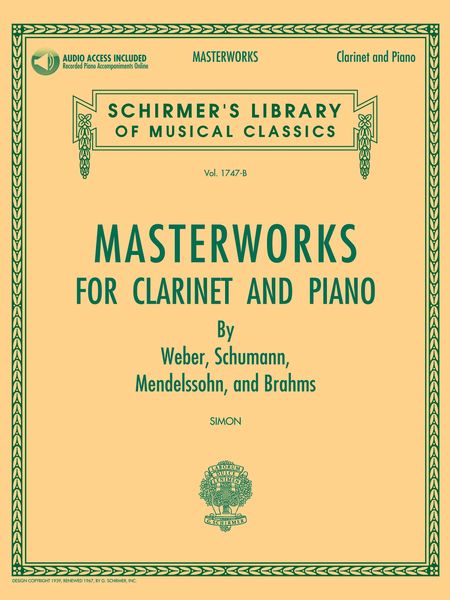 Masterworks For Clarinet and Piano by Weber, Schumann, Mendelssohn and Brahms / Ed. Eric Simon.