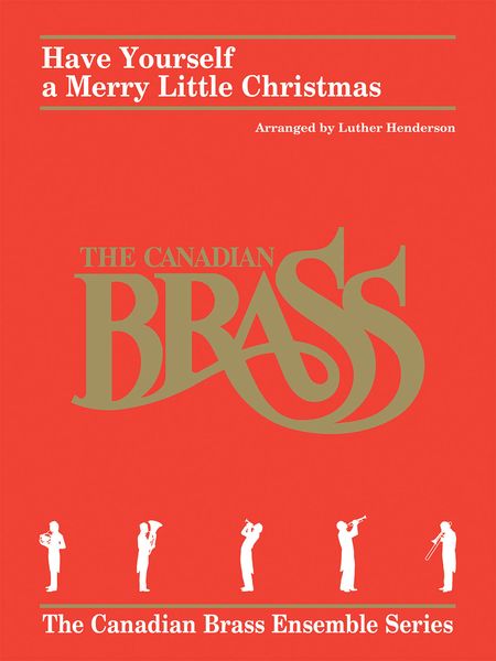 Have Yourself A Merry Little Christmas : For Brass Quintet / arranged by Luther Henderson.