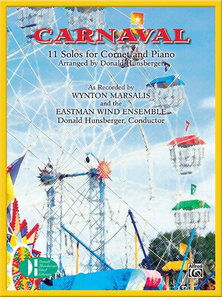 Carnaval : 11 Solos For Cornet and Piano / arranged by Donald Hunsberger.