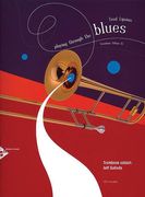 Playing Through The Blues : Trombone Edition.