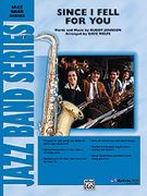 Since I Fell For You : For Jazz Ensemble / arranged by Dave Wolpe.