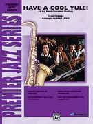 Have A Cool Yule! (A Big Band Christmas Medley) : For Jazz Ensemble / arranged by Mike Lewis.