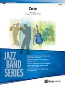Cute : For Jazz Ensemble / arranged by Calvin Custer.
