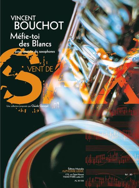 Mefie-Toi Des Blanc : Pour Quatuor De Saxophones (1995, Rev. 1998, 2003).