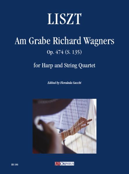 Am Grabe Richard Wagners, Op. 474 (S. 135) : For Harp and String Quartet / Ed. by Floraleda Sacchi.