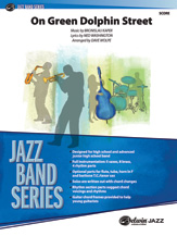 On Green Dolphin Street : For Jazz Ensemble / arranged by Dave Wolpe.