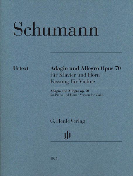 Adagio und Allegro, Op. 70 : Für Klavier und Horn - Fassung Für Violine / Ed. Ernst Herttrich.