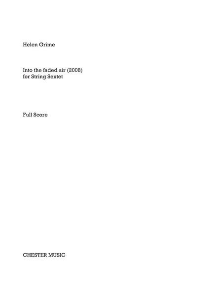 Into The Faded Air : For String Sextet (2008).