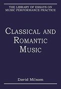 Classical and Romantic Music.