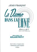 Dame Dans la Lune - Ballet : Partition Pour Piano Seul.