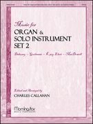 Music For Organ and Solo Instrument, Set 2 / edited and arranged by Charles Callahan.