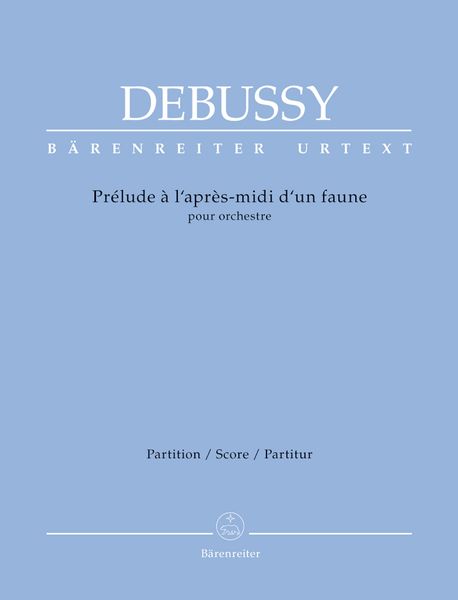 Prélude A l'Après-MIDI d'Un Faune : Pour Orchestre / edited by Douglas Woodfull-Harris.