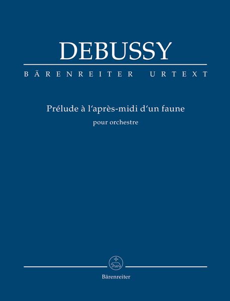 Prelude A L'apres-Midi D'un Faune : Pour Orchestre / edited by Douglas Woodfull-Harris.
