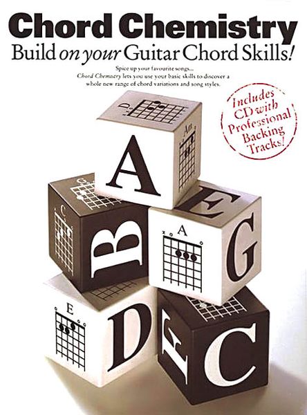 Chord Chemistry : Build On Your Guitar Chord Skills.