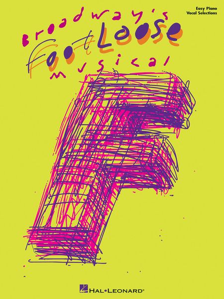 Footloose - The Broadway Musical : Easy Piano Vocal Selections.