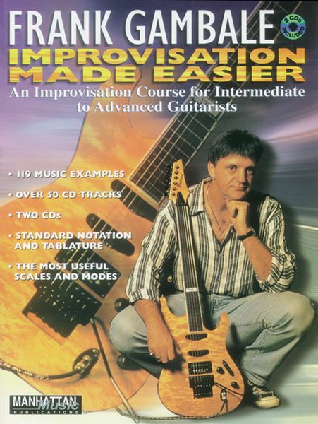 Improvisation Made Easier : An Improvisation Course For Intermediate To Advanced Guitarists.