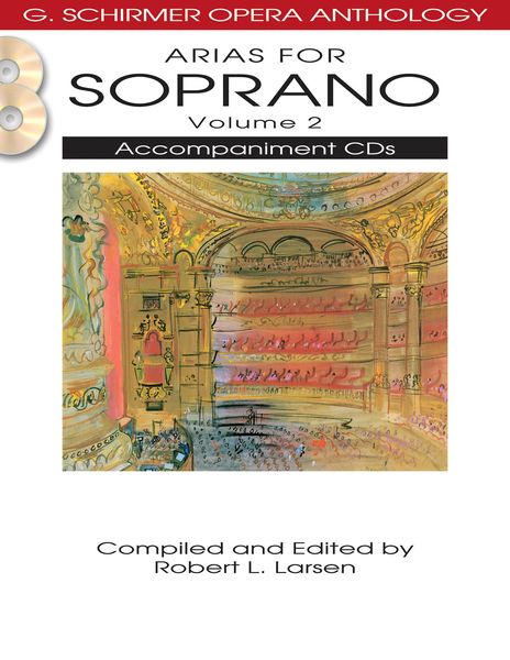 Arias For Soprano, Vol. 2 : Accompaniment CDs / compiled and edited by Robert L. Larsen.