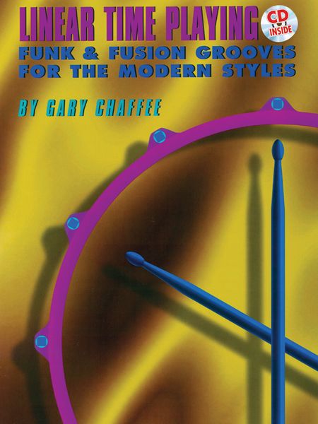 Linear Time Playing : Funk & Fusion Grooves For The Modern Styles.