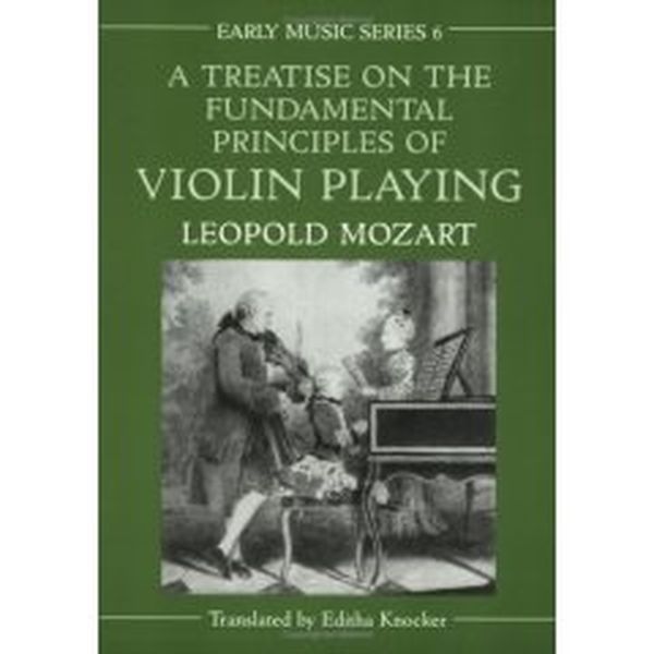 A Treatise On The Fundamental Principles of Violin Playing, 2nd Edition: translated by Editha Knocker.