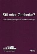 Stil Oder Gedanke ? Zur Schoenbergrezeption In Europa und Amerika.