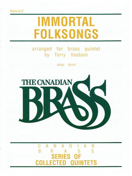Canadian Brass Immortal Folksongs : For Brass Quintet - Horn In B.