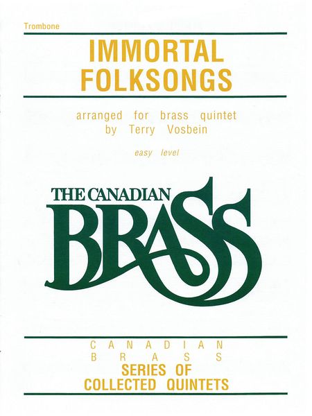 Canadian Brass Immortal Folksongs : For Brass Quintet - Trombone.