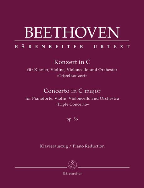 Konzert In C, Op. 56 : Für Klavier, Violine, Violoncello und Orchester (Tripelkonzert).