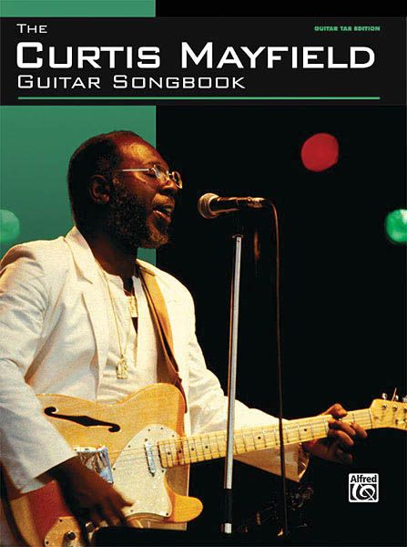 The Curtis Mayfield Guitar Songbook.
