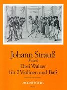 Drei Walzer : Für Zwei Violinen und Bass / edited by Otto Biba.