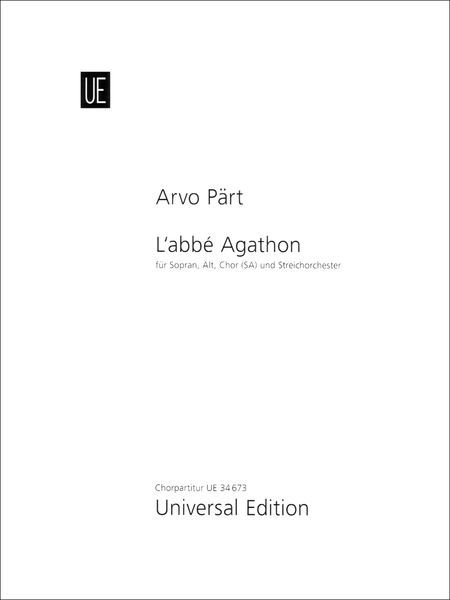 Abbé Agathon : Für Sopran, Alt, Chor (SA) und Streichorchester / arr. Tonu Korvits.