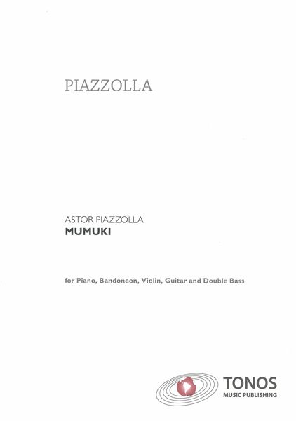 Mumuki : For Piano, Bandoneon, Violin, Guitar and Double Bass.