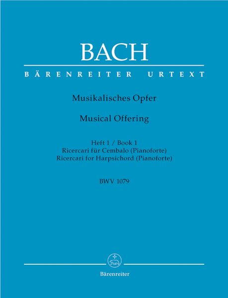 Musical Offering BWV 1079, Book 1 : Ricercari For Harpsichord (Pianoforte) - Revised Edition.