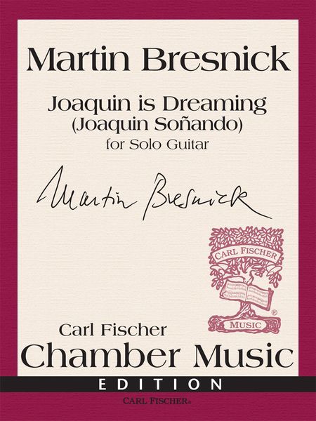 Joaquin Is Dreaming (Joaquin Soñando) : For Solo Guitar / edited by Ben Verdery.