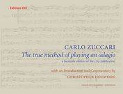 The True Method Of Playing An Adagio : A Facsimile Edition Of The 1762 Publication.