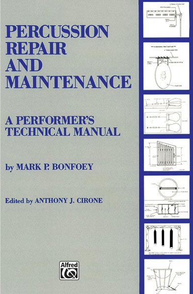 Percussion Repair and Maintenance : A Performer's Technical Manual.