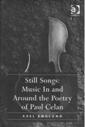 Still Songs : Music In and Around The Poetry Of Paul Celan.