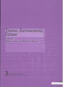 Transe, Ravissement, Extase / edited by Marianne Massin.