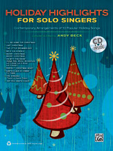 Holiday Highlights For Solo Singers : Contemporary Arrangements Of 10 Popular Holiday Songs.