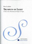 Trumpets Of Light - A Suite In Four Movements : For Trumpet and Organ (2011).