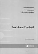 Buxtehude Remixed : For Orchestra / Orchestrated by Tobias Broström.