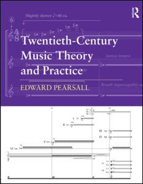 Twentieth-Century Music Theory and Practice.