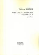 Avec Des Éclats Dorés d'Espérance : Pour Piano.