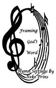 Framing God's Word : Hymn Settings / edited by Lucia Sullivan.